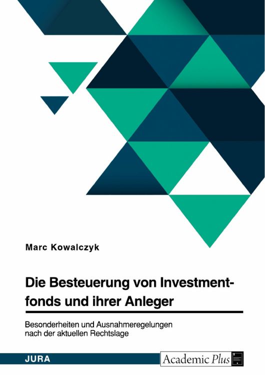 Produktbild: Die Besteuerung von Investmentfonds und ihrer Anleger. Besonderheiten und Ausnahmeregelungen nach der aktuellen Rechtslage