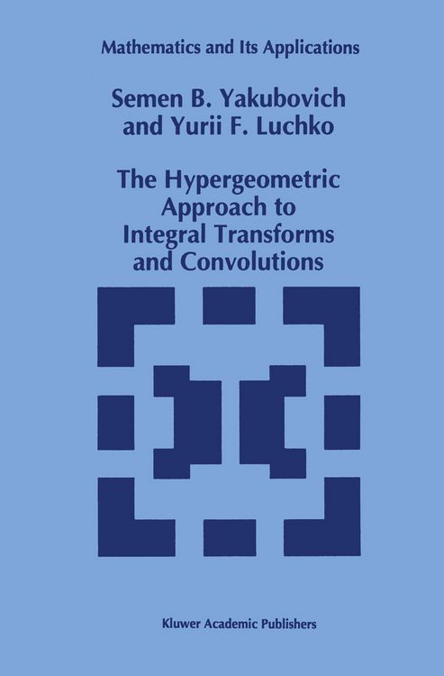 Produktbild: The Hypergeometric Approach to Integral Transforms and Convolutions
