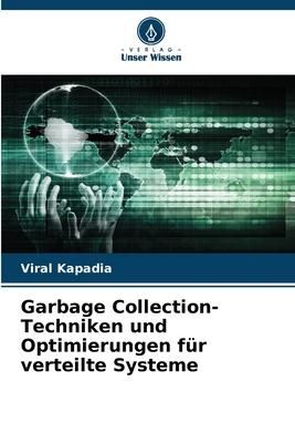 Produktbild: Garbage Collection-Techniken und Optimierungen f&uuml;r verteilte Systeme