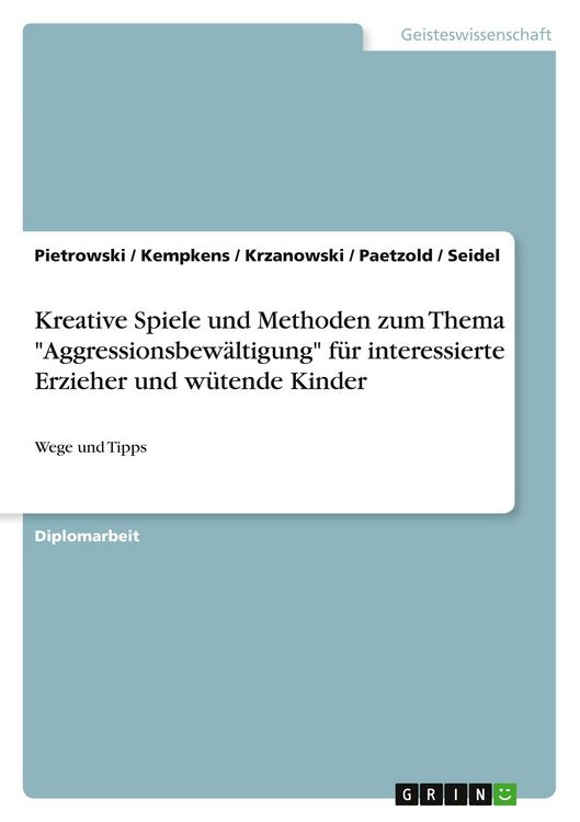 Produktbild: Kreative Spiele und Methoden zum Thema "Aggressionsbew&auml;ltigung" f&uuml;r interessierte Erzieher und w&uuml;tende Kinder
