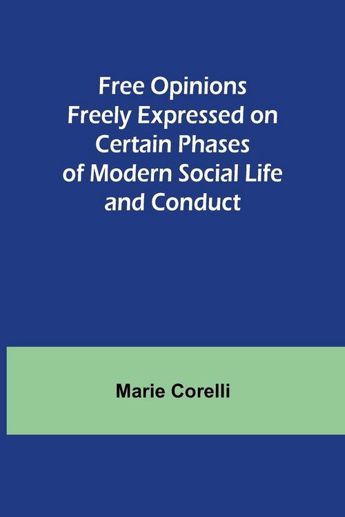 Produktbild: Free Opinions Freely Expressed on Certain Phases of Modern Social Life and Conduct