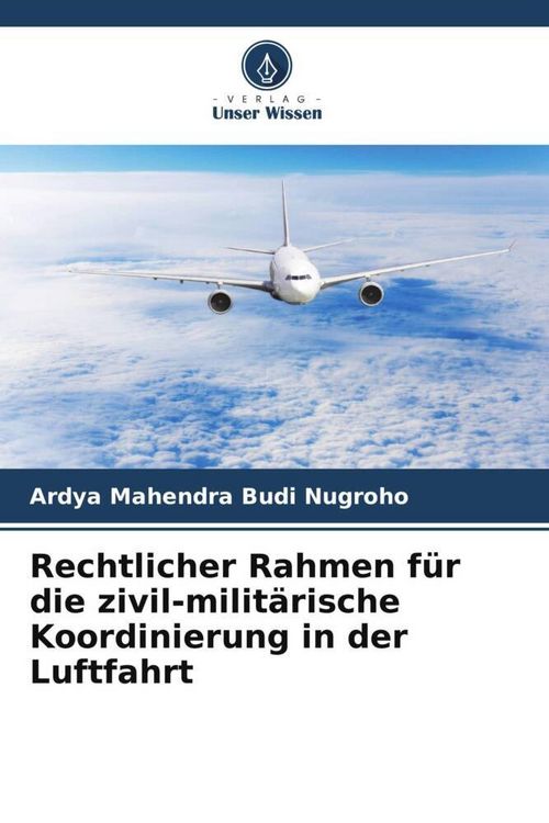 Produktbild: Rechtlicher Rahmen f&uuml;r die zivil-milit&auml;rische Koordinierung in der Luftfahrt