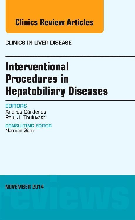 Produktbild: Interventional Procedures in Hepatobiliary Diseases, an Issue of Clinics in Liver Disease