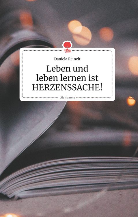 Produktbild: Leben und leben lernen ist HERZENSSACHE!. Life is a Story - story.one