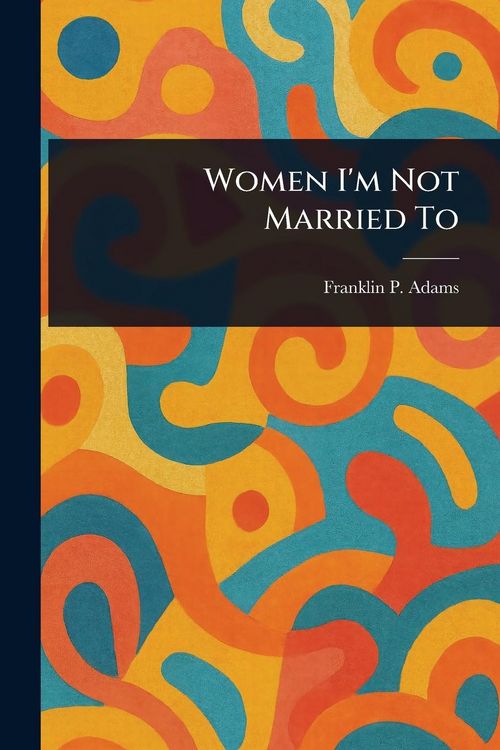 Produktbild: Women I'm Not Married To