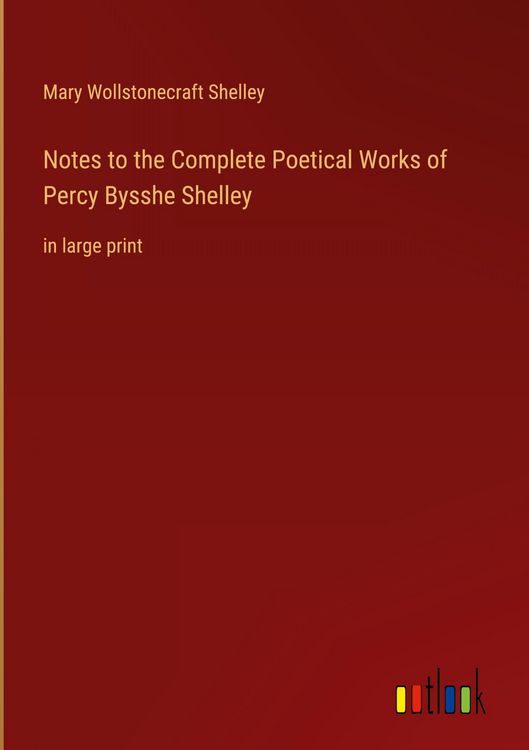 Produktbild: Notes to the Complete Poetical Works of Percy Bysshe Shelley