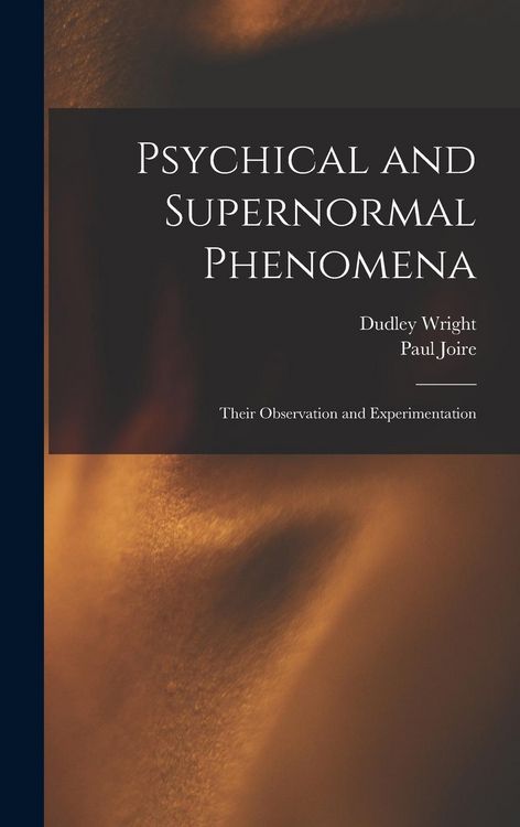 Produktbild: Psychical and Supernormal Phenomena: Their Observation and Experimentation