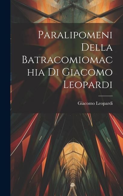 Produktbild: Paralipomeni della Batracomiomachia di Giacomo Leopardi