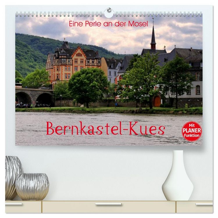 Produktbild: Eine Perle an der Mosel &ndash; Bernkastel-Kues (hochwertiger Premium Wandkalender 2026 DIN A2 quer), Kunstdruck in Hochglanz