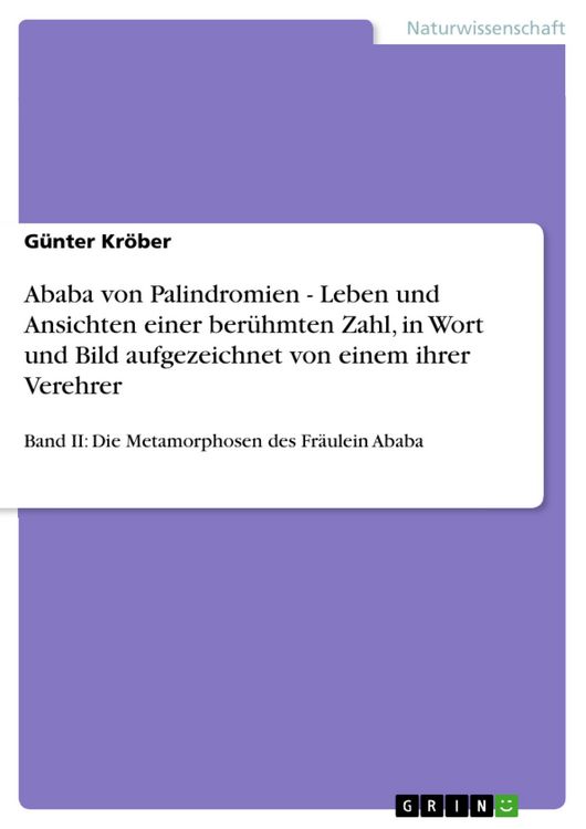 Produktbild: Ababa von Palindromien - Leben und Ansichten einer ber&uuml;hmten Zahl, in Wort und Bild aufgezeichnet von einem ihrer Verehrer