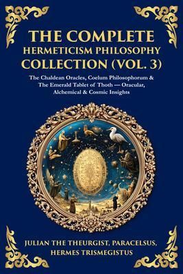 Produktbild: The Complete Hermeticism Philosophy Collection (Vol. 3)