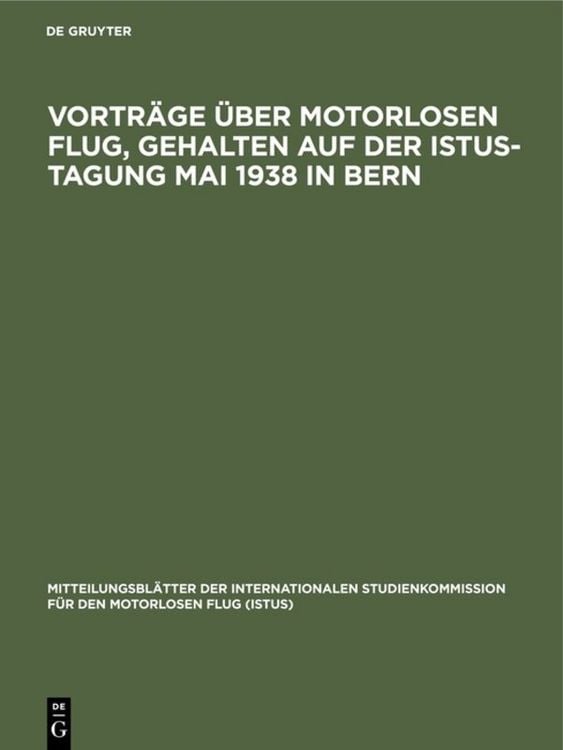 Produktbild: Vortr&auml;ge &uuml;ber motorlosen Flug, gehalten auf der Istus-Tagung Mai 1938 in Bern