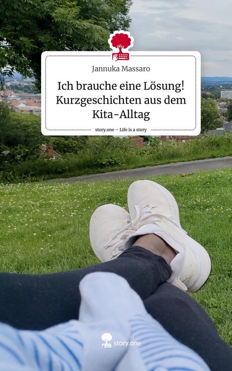 Produktbild: Ich brauche eine L&ouml;sung! Kurzgeschichten aus dem Kita-Alltag. Life is a Story - story.one