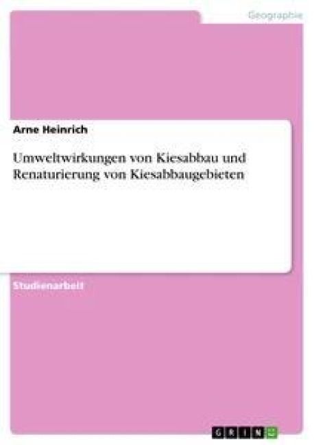 Produktbild: Umweltwirkungen von Kiesabbau und Renaturierung von Kiesabbaugebieten
