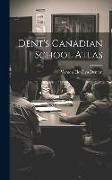 Produktbild: Dent's Canadian School Atlas