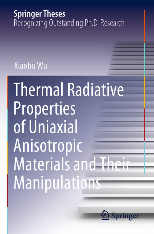 Produktbild: Thermal Radiative Properties of Uniaxial Anisotropic Materials and Their Manipulations