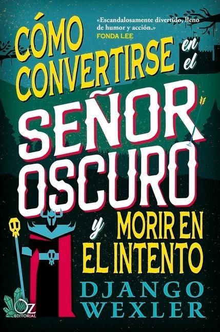 Produktbild: C&oacute;mo Convertirse En El Se&ntilde;or Oscuro Y Morir En El Intento