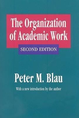 Produktbild: Blau, P: The Organization of Academic Work