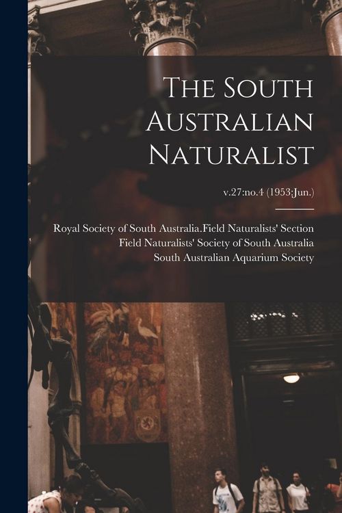 Produktbild: The South Australian Naturalist; v.27: no.4 (1953: Jun.)