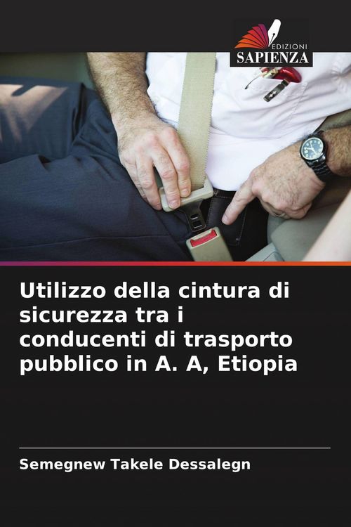 Produktbild: Utilizzo della cintura di sicurezza tra i conducenti di trasporto pubblico in A. A, Etiopia