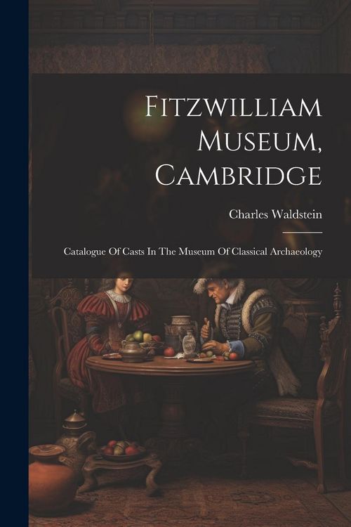 Produktbild: Fitzwilliam Museum, Cambridge; Catalogue Of Casts In The Museum Of Classical Archaeology
