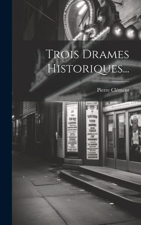Produktbild: Trois Drames Historiques...