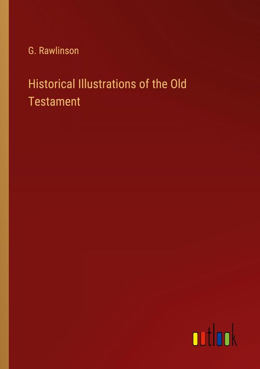 Produktbild: Historical Illustrations of the Old Testament