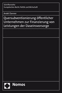 Produktbild: Quersubventionierung &ouml;ffentlicher Unternehmen zur Finanzierung von Leistungen der Daseinsvorsorge