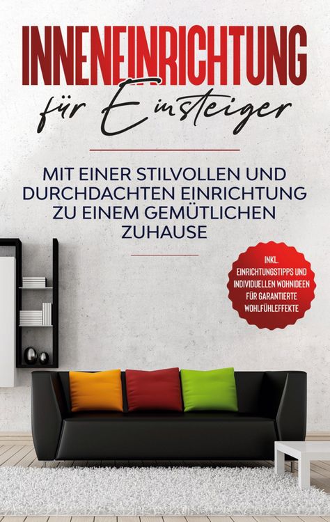 Produktbild: Inneneinrichtung f&uuml;r Einsteiger: Mit einer stilvollen und durchdachten Einrichtu