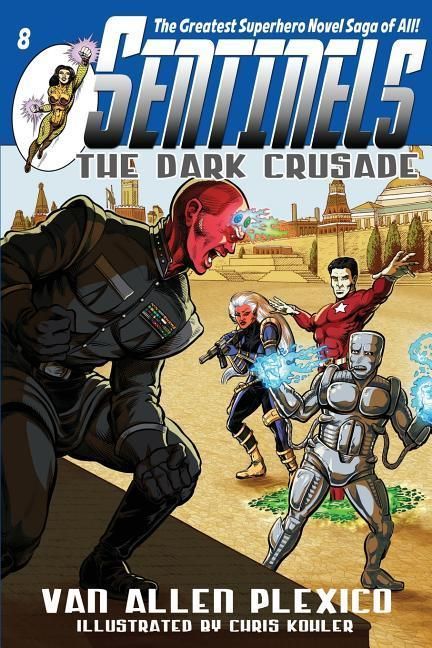 Produktbild: Sentinels: The Dark Crusade: Sentinels Superhero Novels, Vol 8