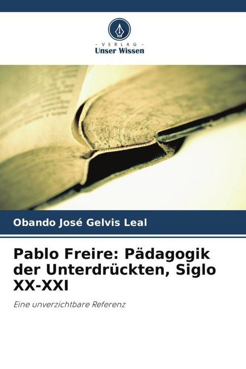 Produktbild: Pablo Freire: P&auml;dagogik der Unterdr&uuml;ckten, Siglo XX-XXI