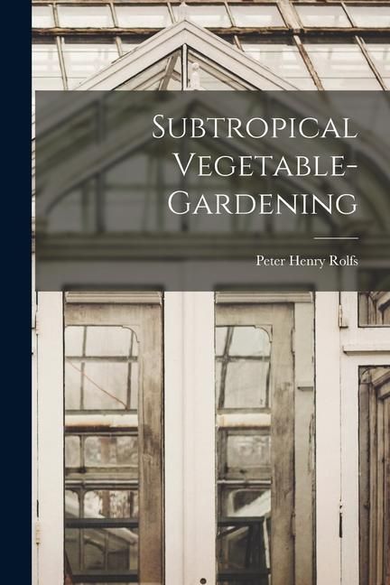 Produktbild: Subtropical Vegetable-gardening