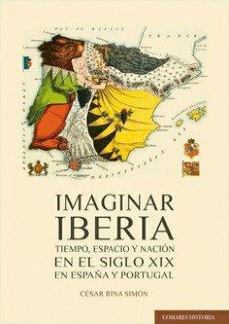 Produktbild: Imaginar Iberia : tiempo, espacio y naci&oacute;n en el siglo XIX en Espa&ntilde;a y Portugal