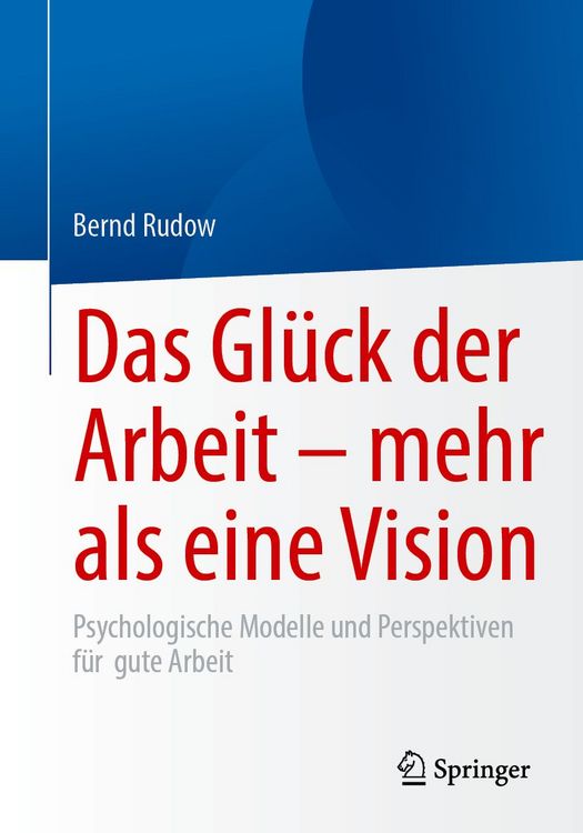 Produktbild: Das Gl&uuml;ck der Arbeit &ndash; mehr als eine Vision