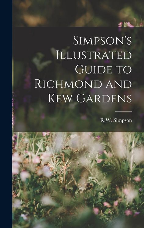 Produktbild: Simpson's Illustrated Guide to Richmond and Kew Gardens