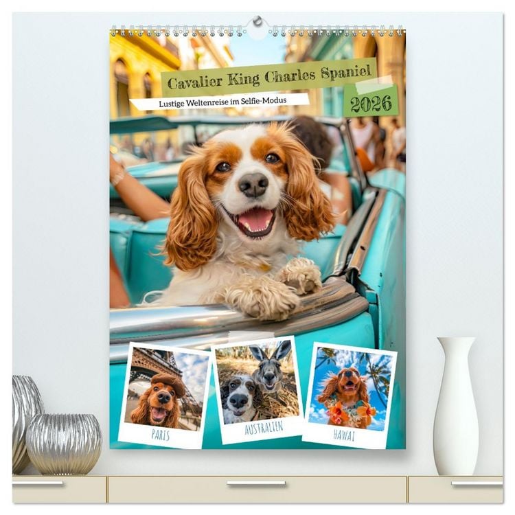 Produktbild: Cavalier King Charles Spaniel - Lustige Weltenreise im Selfie-Modus (hochwertiger Premium Wandkalender 2026 DIN A2 hoch), Kunstdruck in Hochglanz