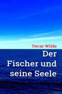 Produktbild: Oscar Wilde: Der Fischer und seine Seele