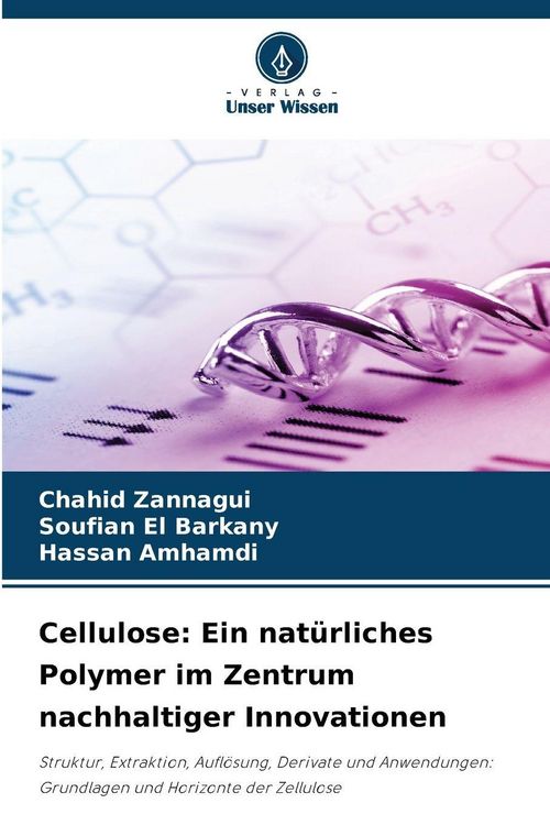 Produktbild: Cellulose: Ein nat&uuml;rliches Polymer im Zentrum nachhaltiger Innovationen