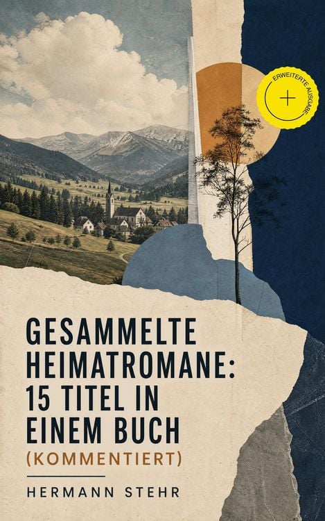 Produktbild: Gesammelte Heimatromane: 15 Titel in einem Buch (Kommentiert)