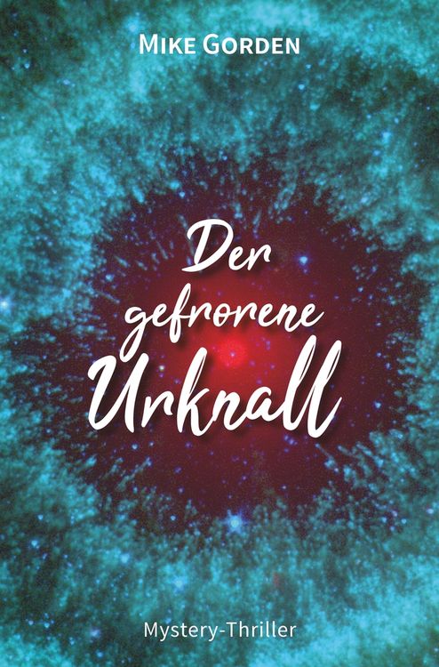 Bild vom Artikel Der gefrorene Urknall vom Autor Mike Gorden