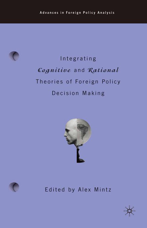 Produktbild: Integrating Cognitive and Rational Theories of Foreign Policy Decision Making