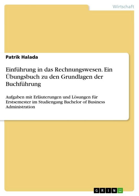 Produktbild: Einf&uuml;hrung in das Rechnungswesen. Ein &Uuml;bungsbuch zu den Grundlagen der Buchf&uuml;hrung
