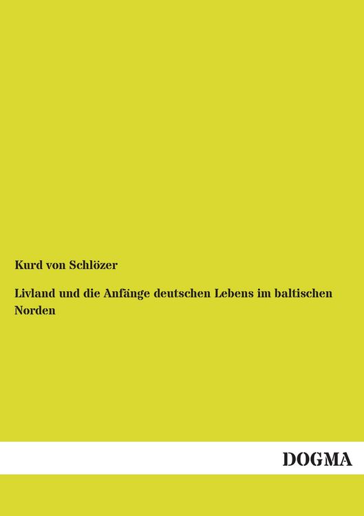 Produktbild: Livland und die Anf&auml;nge deutschen Lebens im baltischen Norden