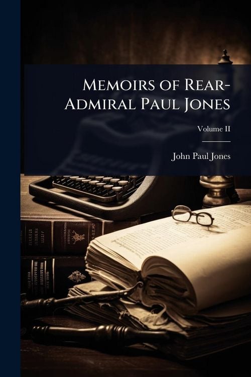 Produktbild: Memoirs of Rear-Admiral Paul Jones