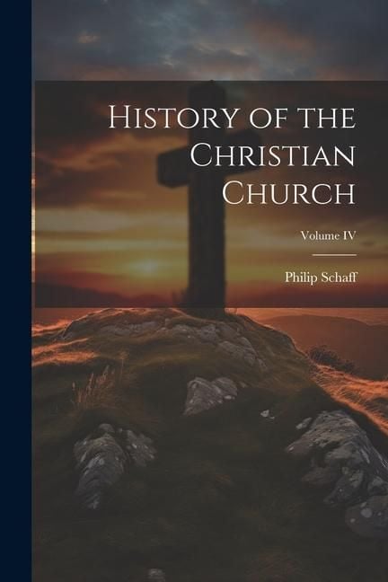 Produktbild: History of the Christian Church; Volume IV