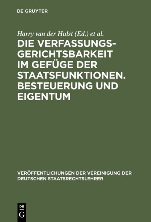 Produktbild: Die Verfassungsgerichtsbarkeit im Gef&uuml;ge der Staatsfunktionen. Besteuerung und Eigentum