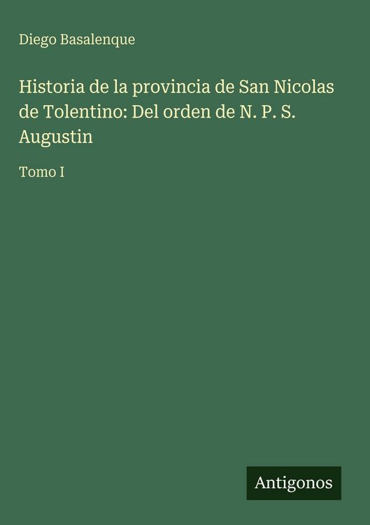 Produktbild: Historia de la provincia de San Nicolas de Tolentino: Del orden de N. P. S. Augustin