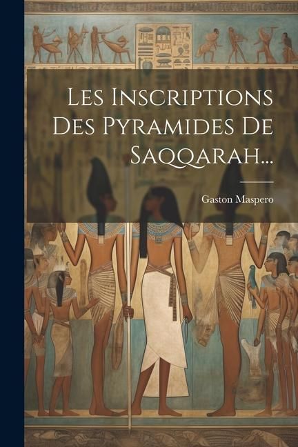 Produktbild: Les Inscriptions Des Pyramides De Saqqarah...
