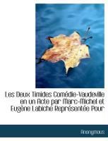 Produktbild: Les Deux Timides Com Die-Vaudeville En Un Acte Par Marc-Michel Et Eug Ne Labiche Repr Sent E Pour