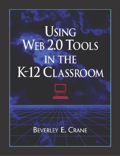 Produktbild: Crane, B: Using Web 2.0 Tools in the K-12 Classroom